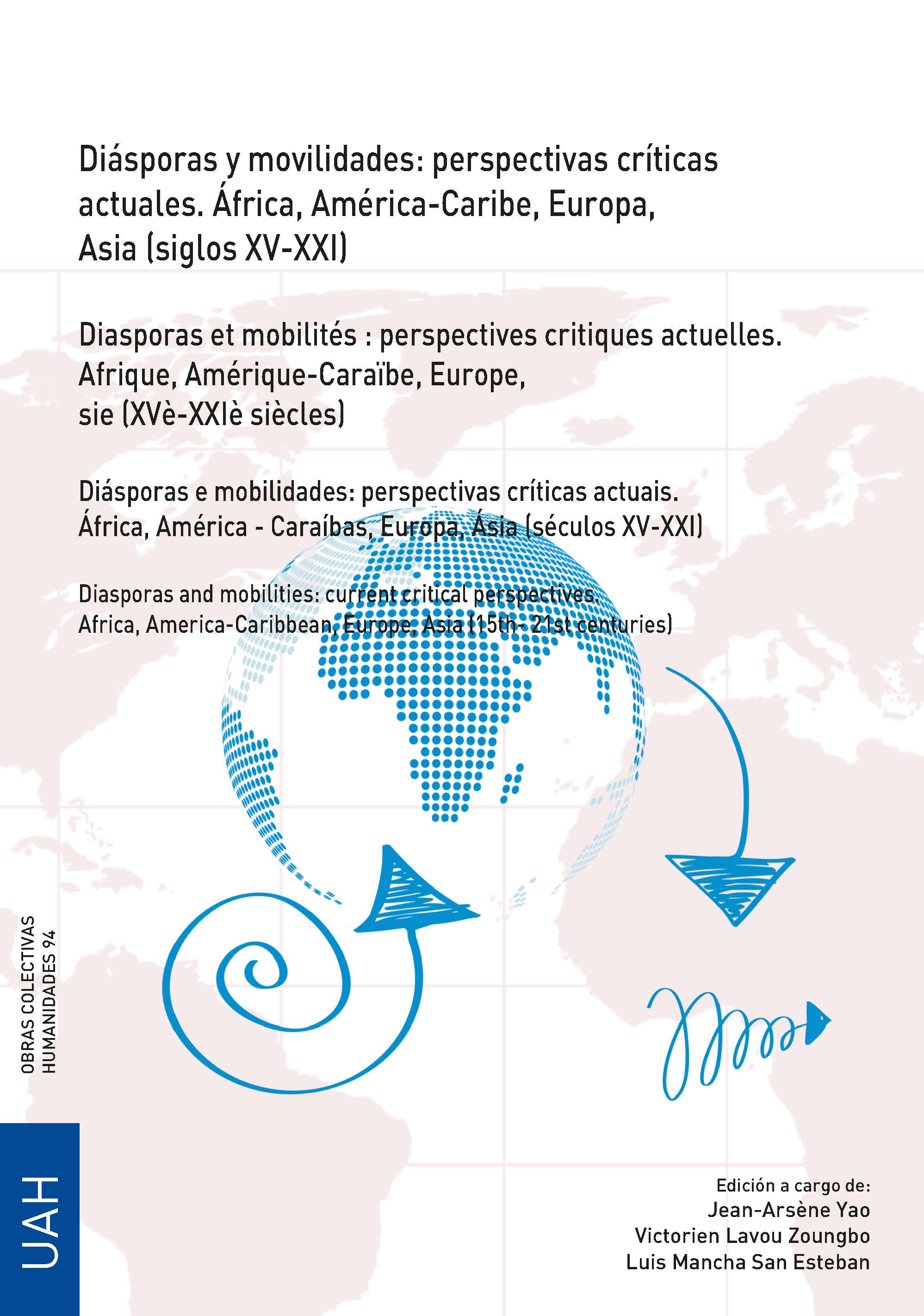 Diásporas y movilidades: perspectivas críticas actuales. África, América-Caribe, Europa, Asia (siglos XV-XXI)
