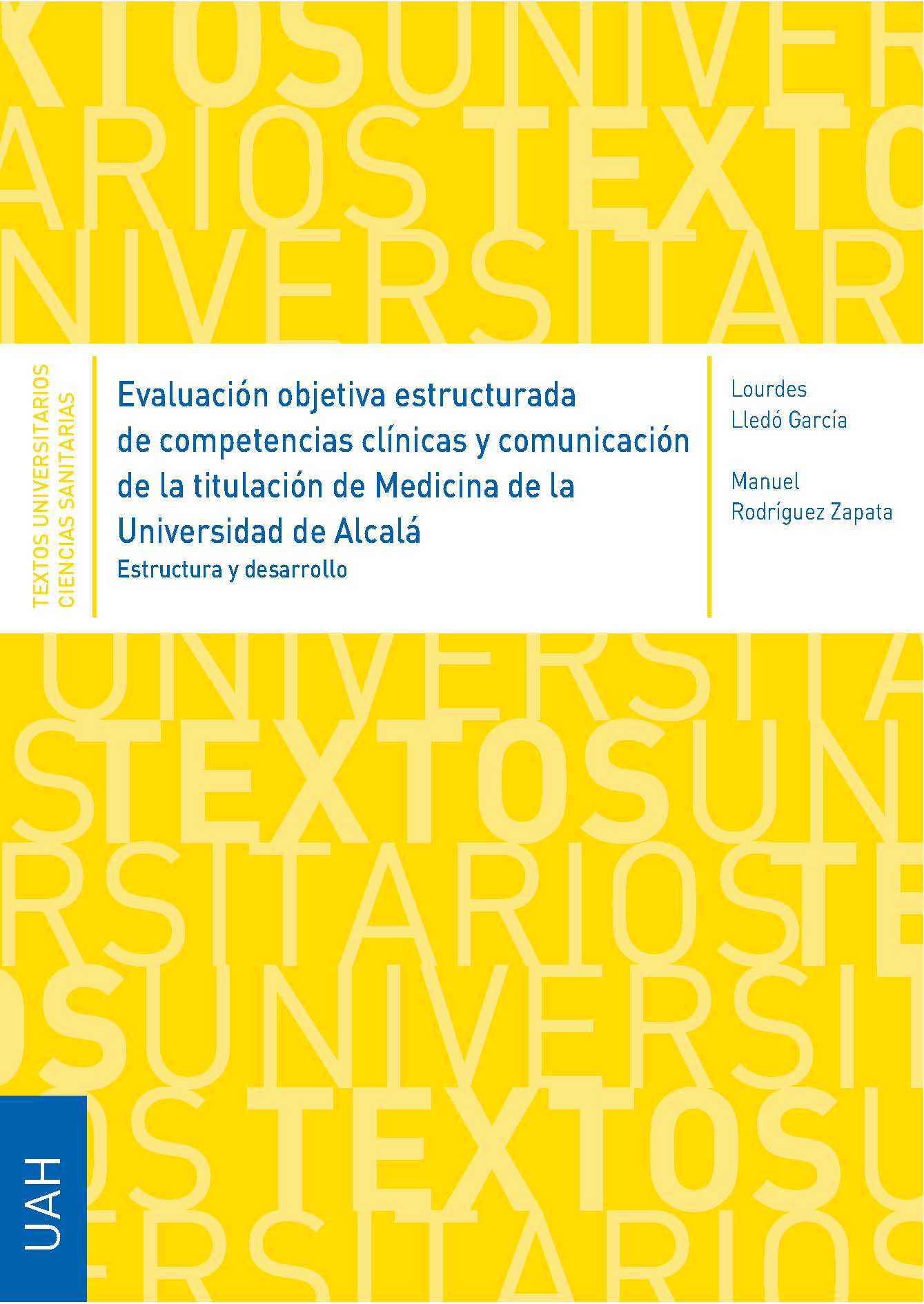 Evaluación objetiva estructurada de competencias clínicas y comunicación de la titulación de Medicina de la Universidad de Alcalá
