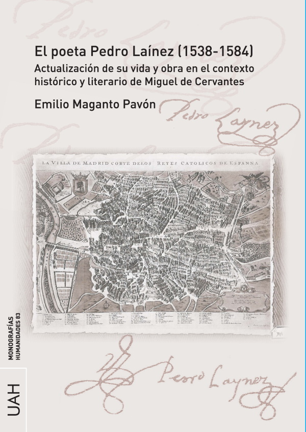 El poeta Pedro Laínez (1538-1584). Actualización de su vida y obra en el contexto histórico y literario de Miguel de Cervantes
