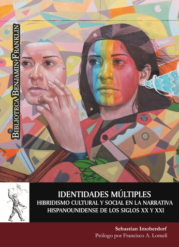 Identidades múltiples. Hibridismo cultural y social en la narrativa hispanounidense de los siglos XX y XXI- AGOTADO EN PAPEL-