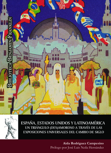 España, Estados Unidos y Latinoamérica. Un triángulo (des)amoroso a través de las exposiciones universales del cambio de siglo