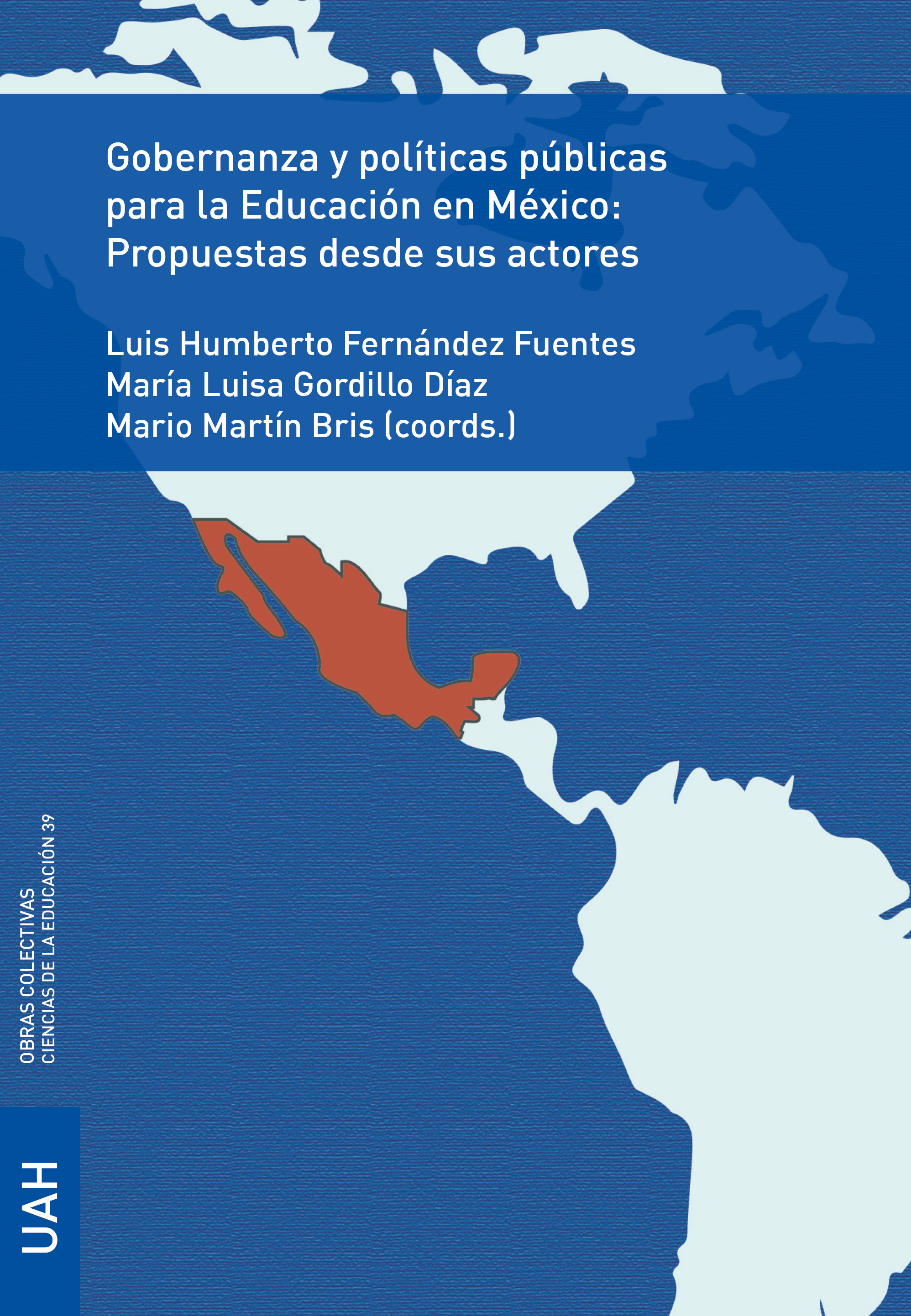 Gobernanza y políticas públicas
para la Educación en México: Propuestas desde sus actores