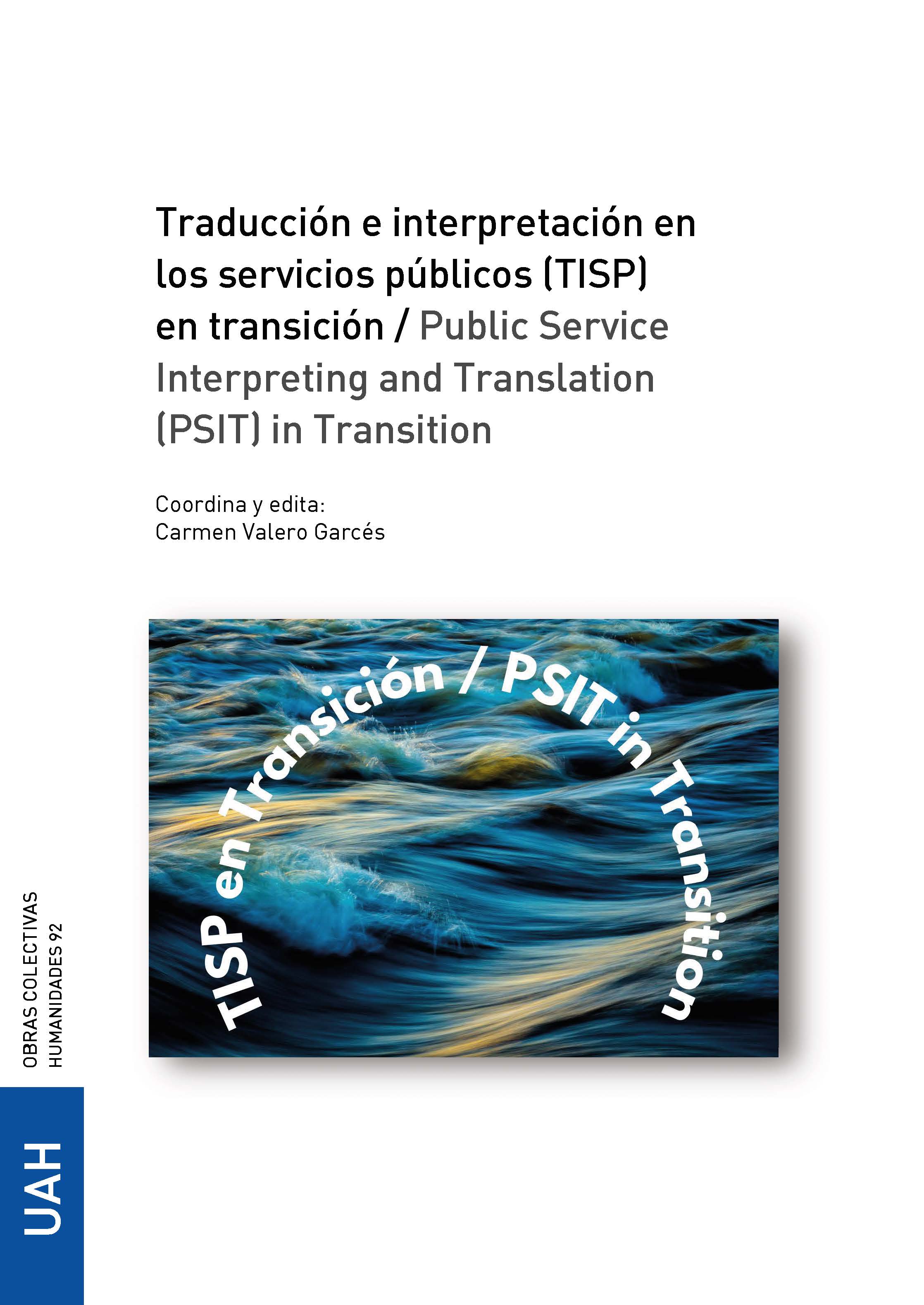 Traducción e interpretación en los servicios públicos (TISP) en transición / Public Service Interpreting and Translation (PSIT) in Transition